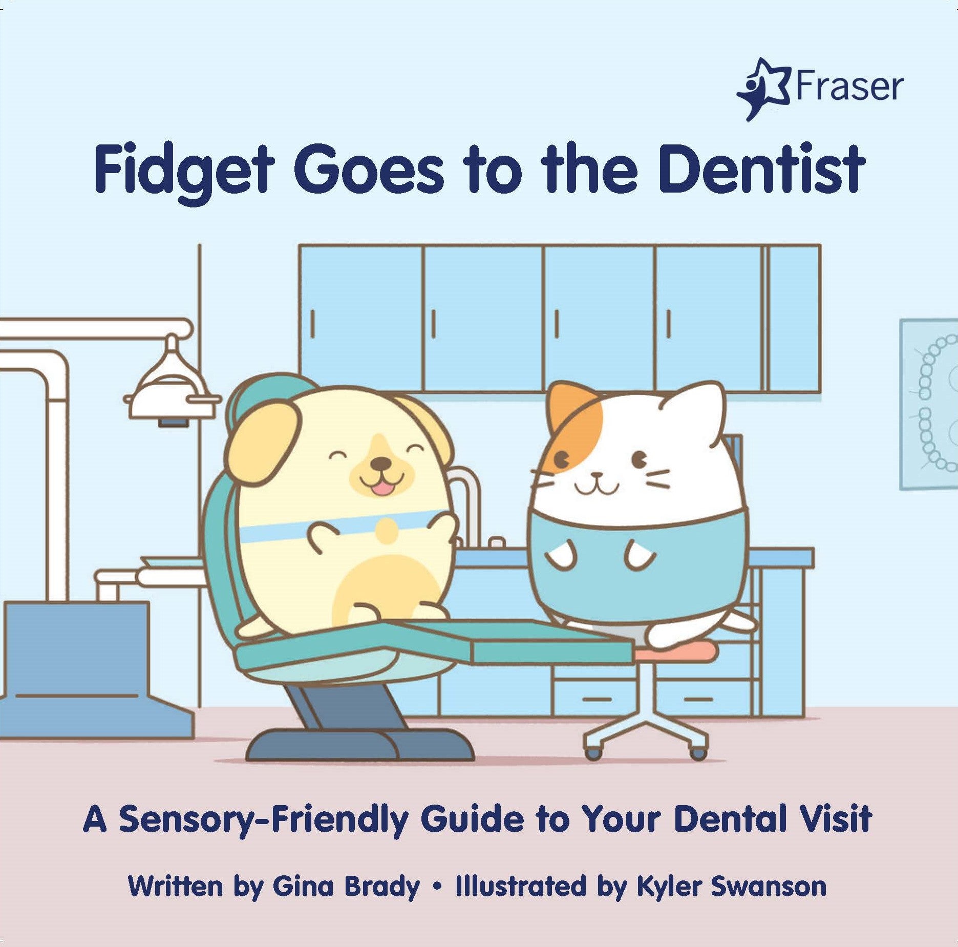 Fidget Goes to the Dentist: A Sensory-Friendly Guide to Your Dental Vi ...